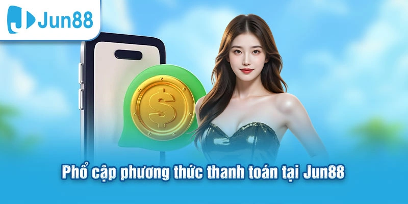 Hướng Dẫn Rút Tiền Jun88 🥇 Nhanh Chóng, An Toàn 24/7