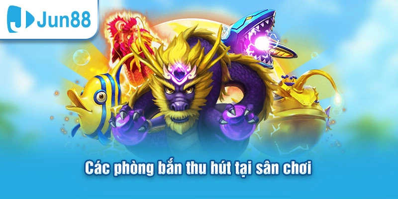 Bắn Cá Jun88 - 7 Điểm Nổi Bật Tạo Nên Sức Hút Hiện Nay