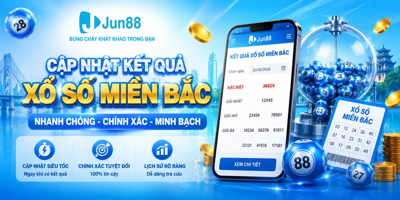 Xổ số miền Bắc Jun88 – Trải Nghiệm Chơi Online Hấp Dẫn